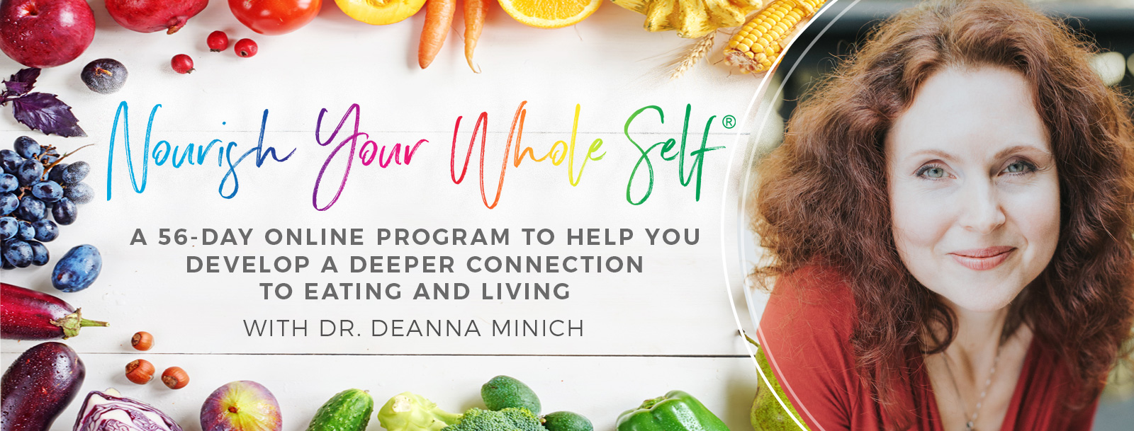 Eat the Rainbow! 21 days to colorful vibrancy and abundant energy with Dr. Deanna Minich